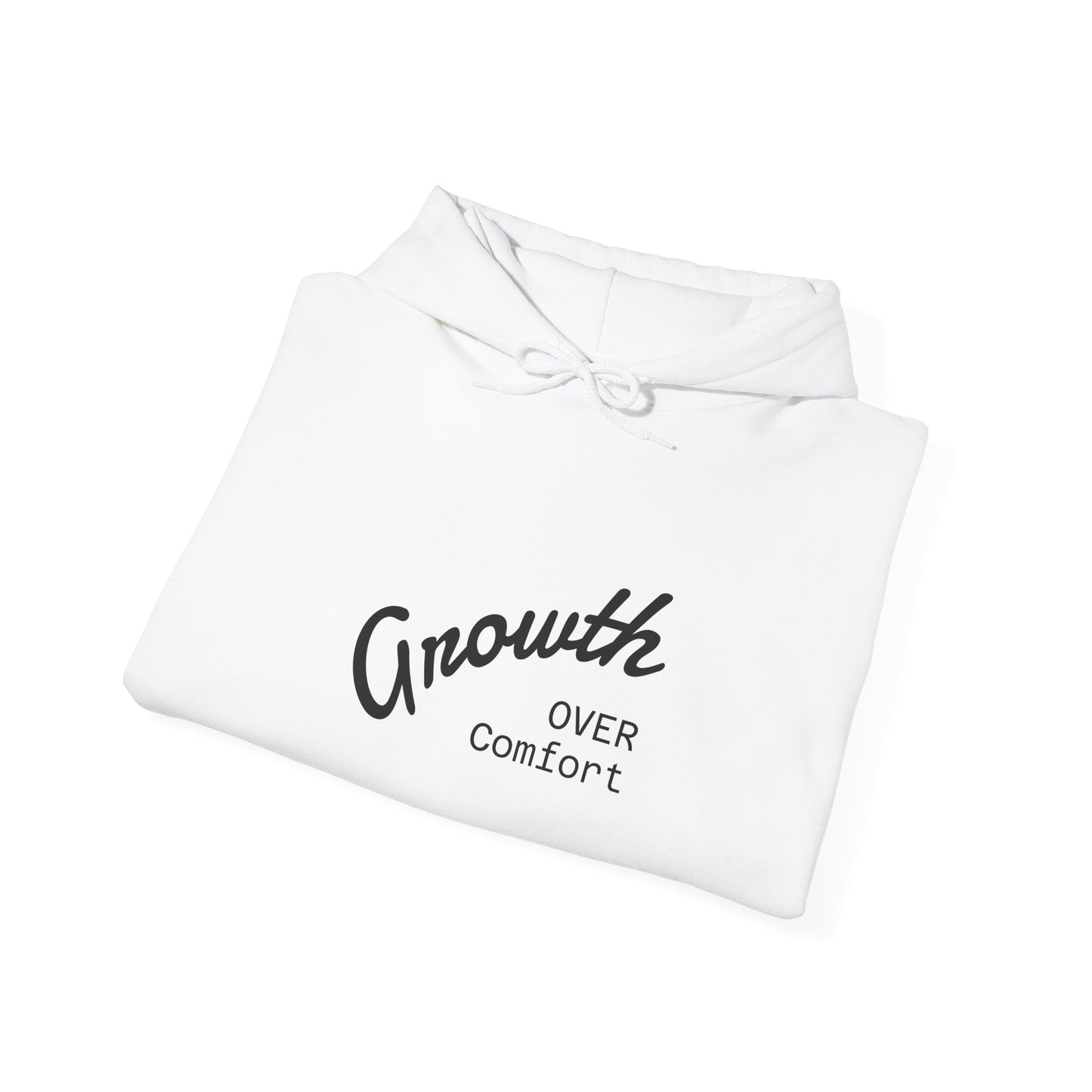 Growth Over Comfort Hoodie - Inspirational Unisex Sweatshirt for Personal Growth