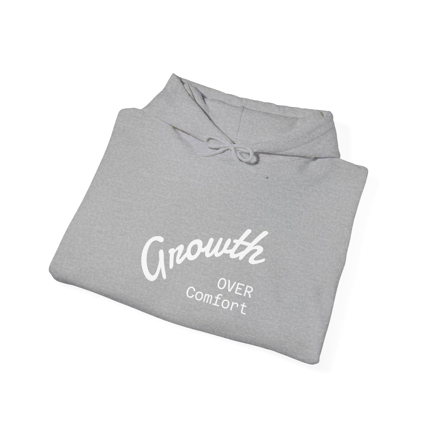Growth Over Comfort Hoodie - Inspirational Unisex Sweatshirt for Personal Growth
