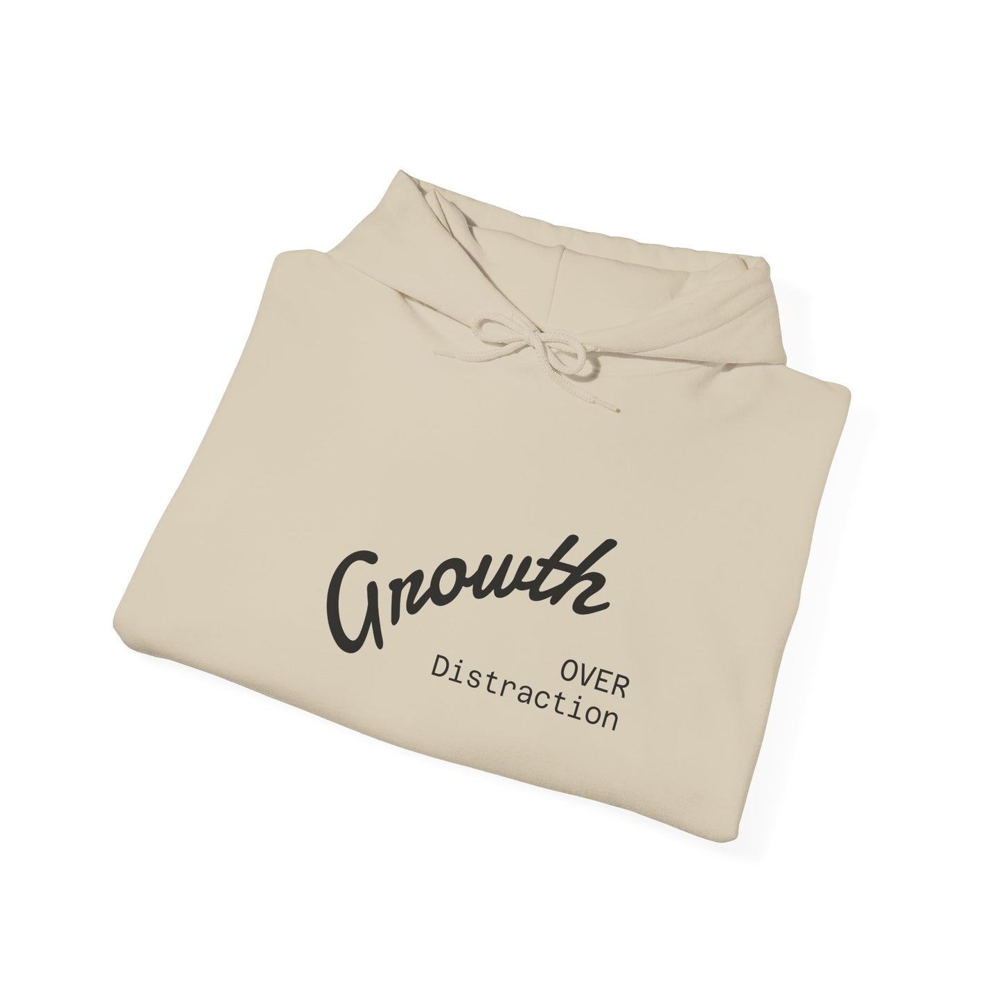 Growth Over Distraction Hoodie | Cozy Unisex Sweatshirt for Motivation, Self-Care, Gifts, Everyday Wear