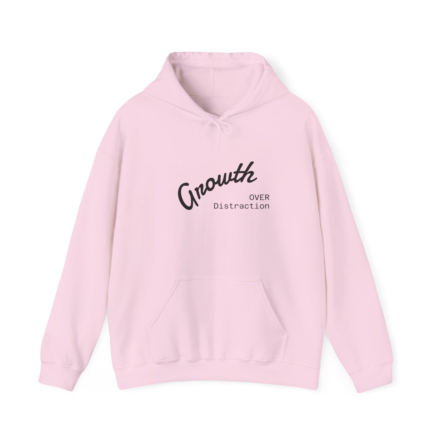 Growth Over Distraction Hoodie | Cozy Unisex Sweatshirt for Motivation, Self-Care, Gifts, Everyday Wear