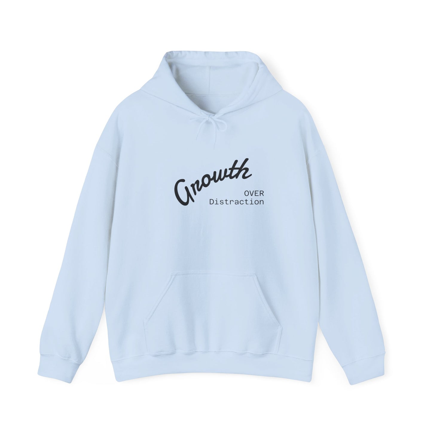 Growth Over Distraction Hoodie | Cozy Unisex Sweatshirt for Motivation, Self-Care, Gifts, Everyday Wear