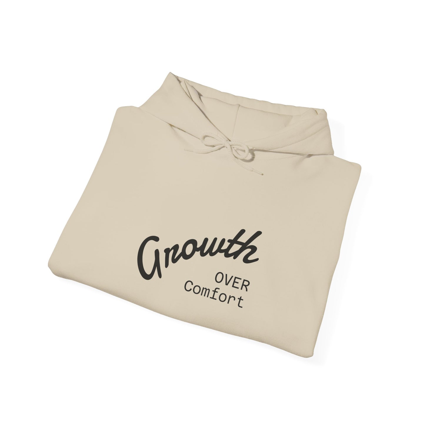Growth Over Comfort Hoodie - Inspirational Unisex Sweatshirt for Personal Growth