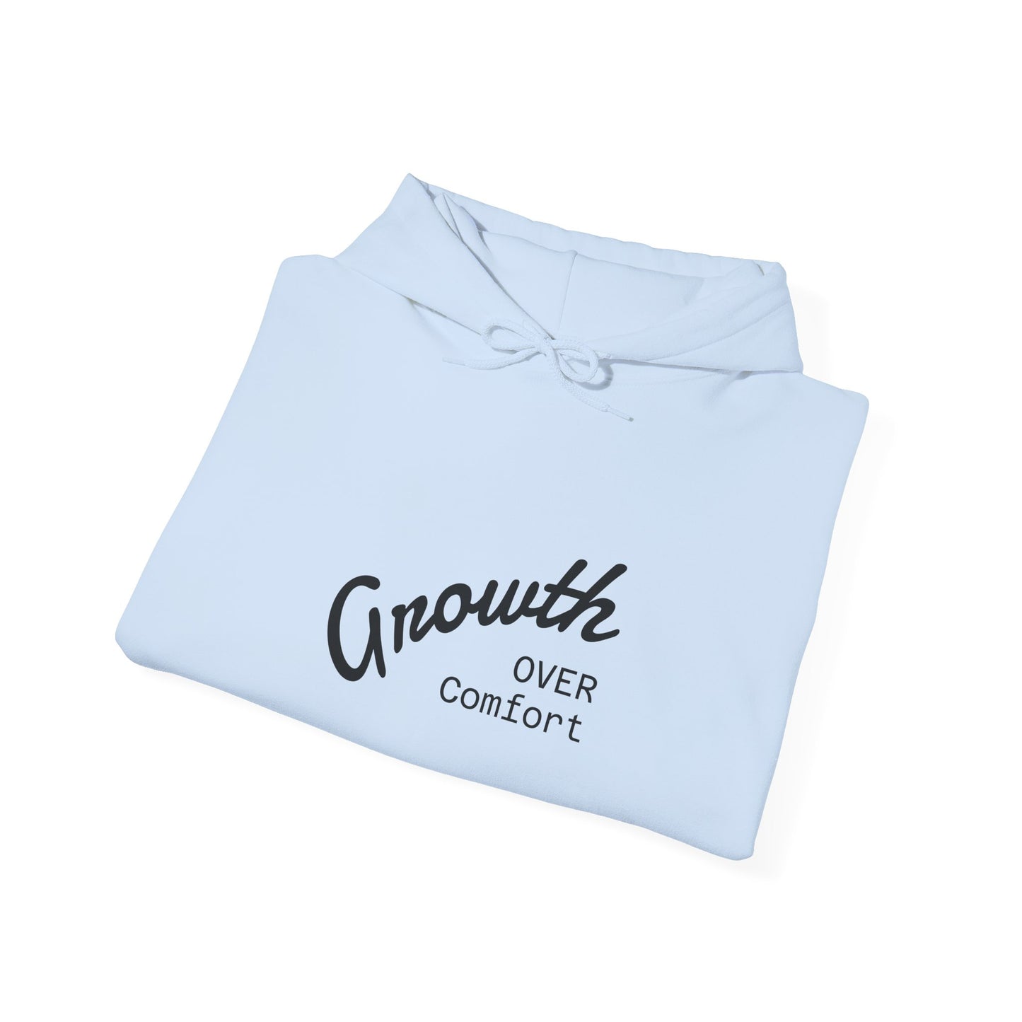 Growth Over Comfort Hoodie - Inspirational Unisex Sweatshirt for Personal Growth