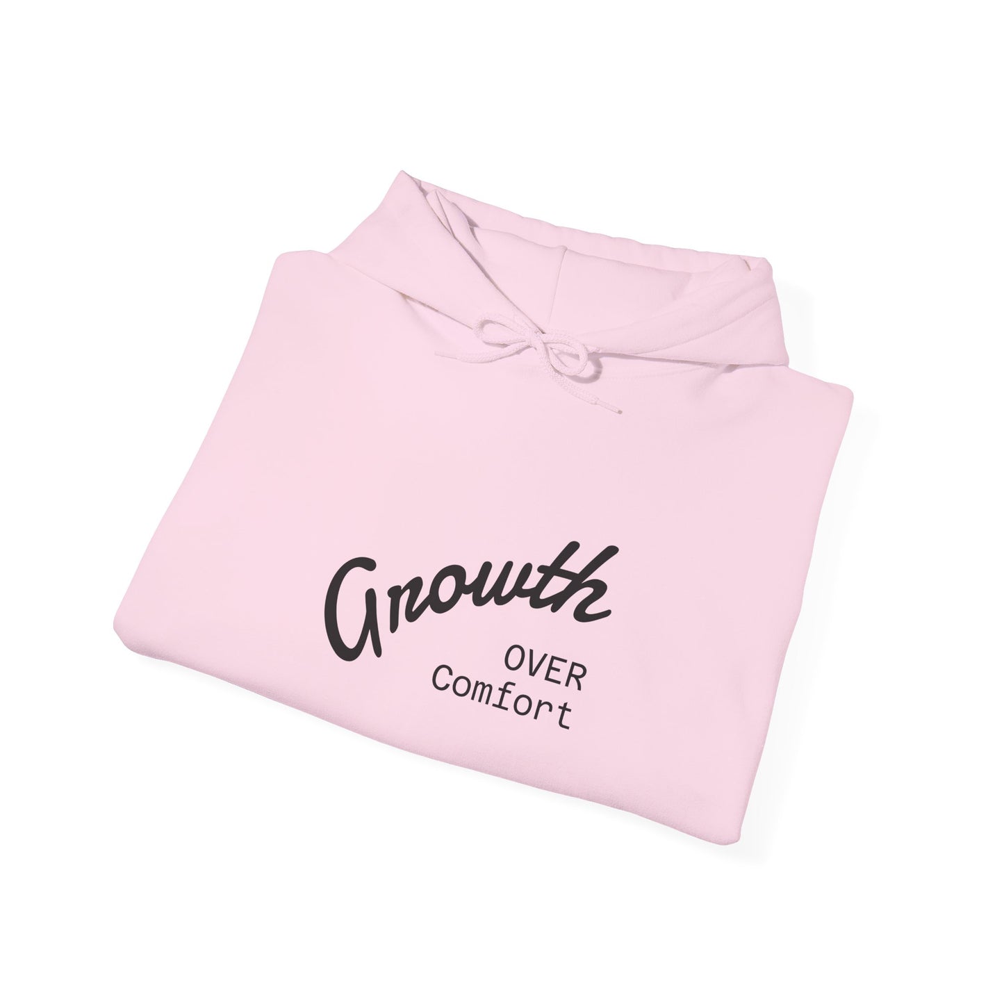 Growth Over Comfort Hoodie - Inspirational Unisex Sweatshirt for Personal Growth