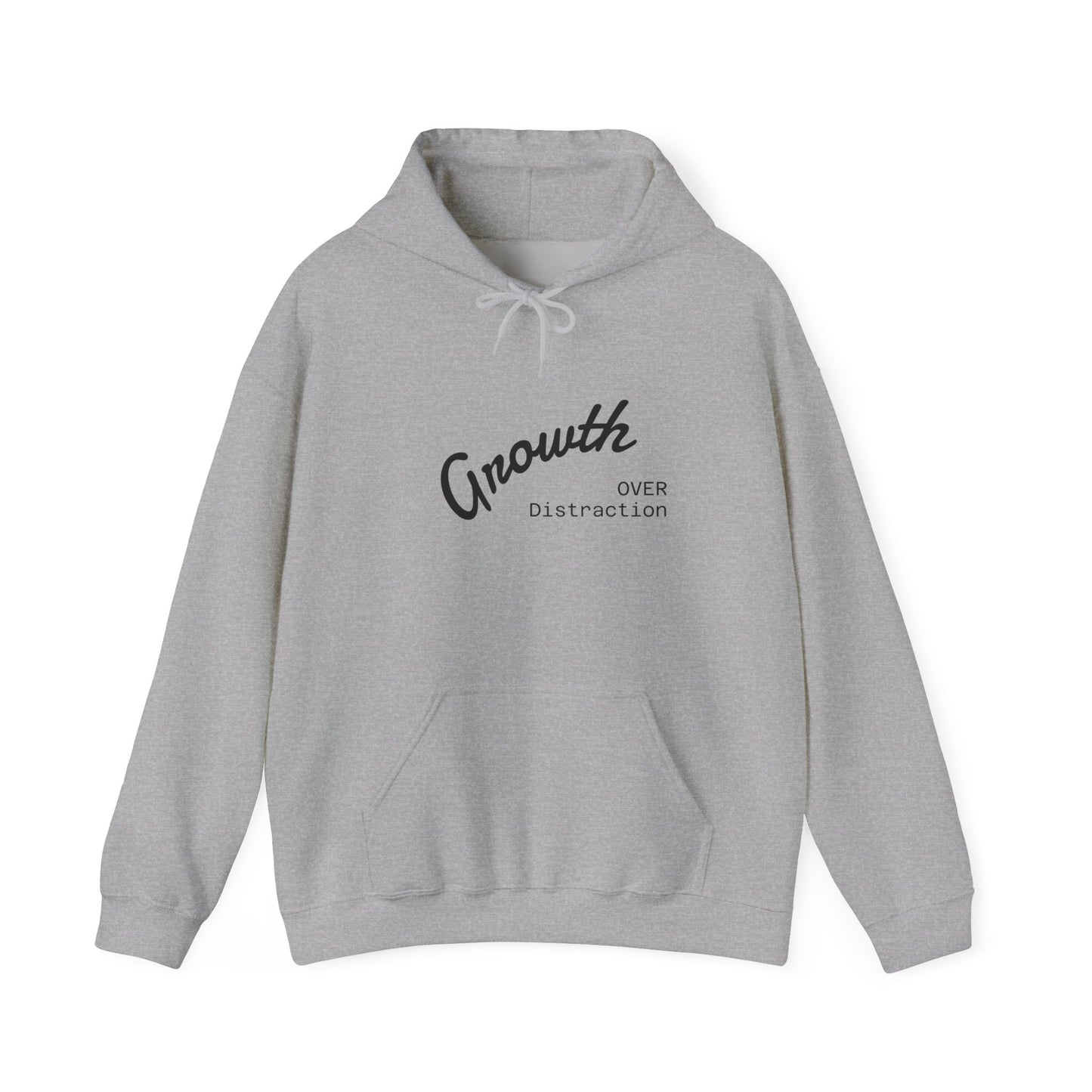 Growth Over Distraction Hoodie | Cozy Unisex Sweatshirt for Motivation, Self-Care, Gifts, Everyday Wear