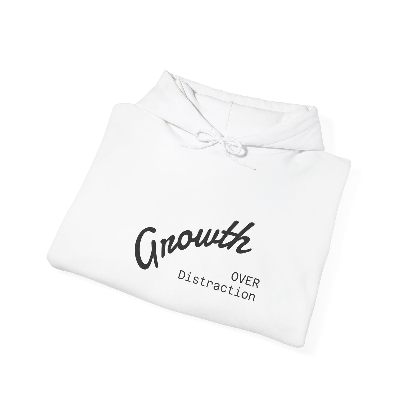 Growth Over Distraction Hoodie | Cozy Unisex Sweatshirt for Motivation, Self-Care, Gifts, Everyday Wear