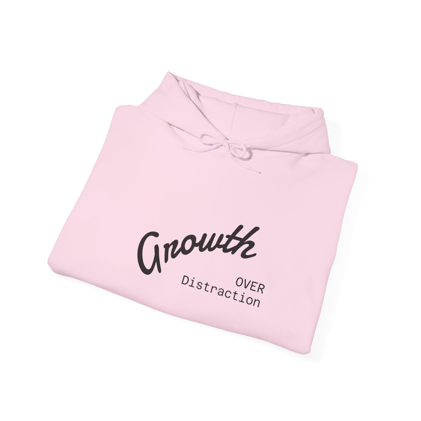 Growth Over Distraction Hoodie | Cozy Unisex Sweatshirt for Motivation, Self-Care, Gifts, Everyday Wear