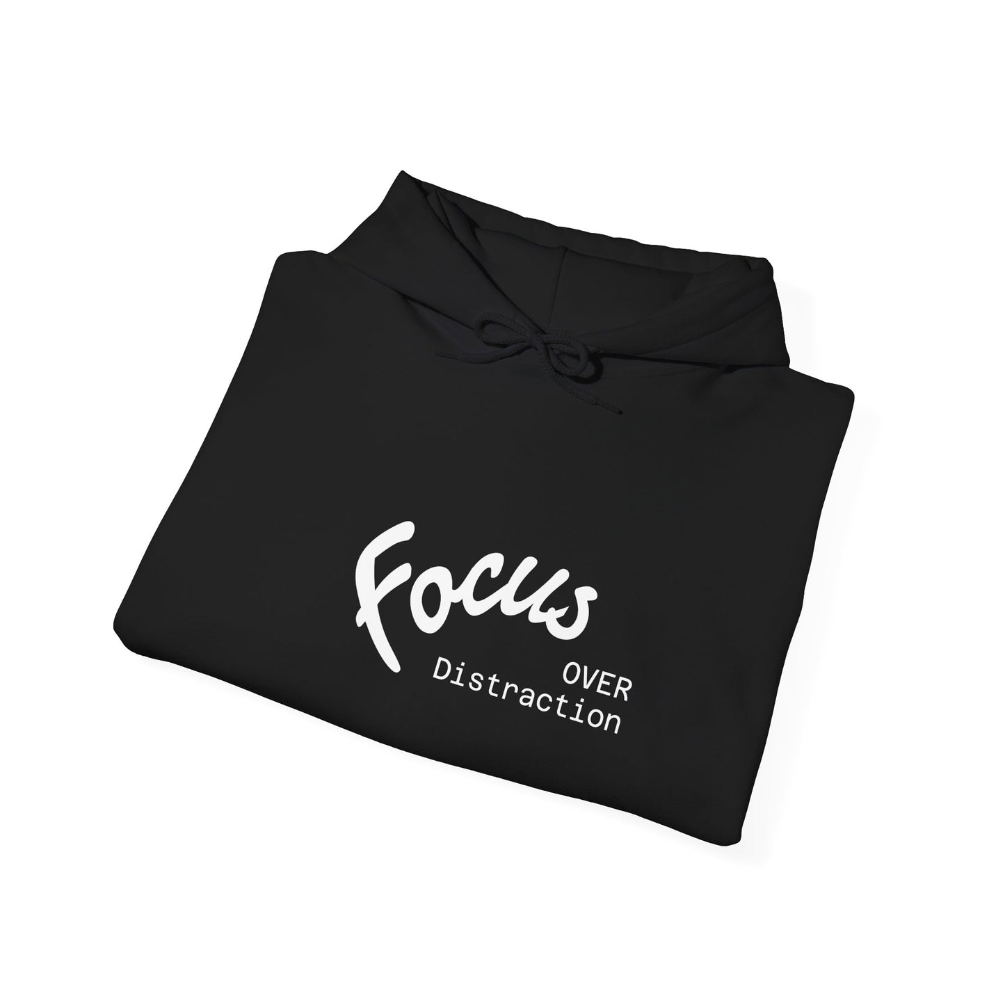 Focus Over Distraction Motivational Hoodie